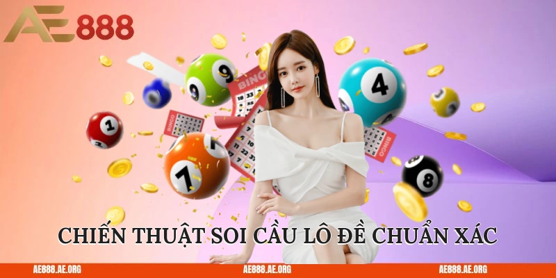 Chiến thuật soi cầu lô đề chuẩn xác
