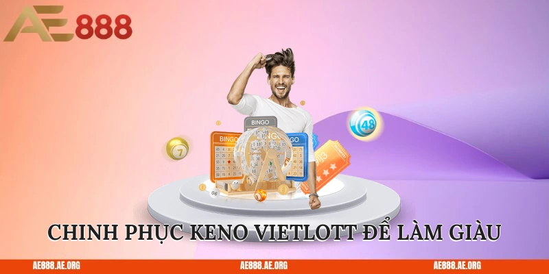 Chinh phục Keno Vietlott để làm giàu