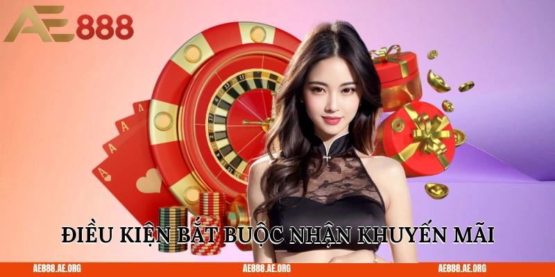 Điều kiện bắt buộc nhận khuyến mãi