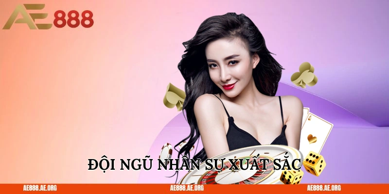 Đội ngũ nhân sự xuất sắc