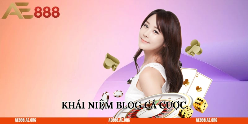 Khái niệm Blog cá cược
