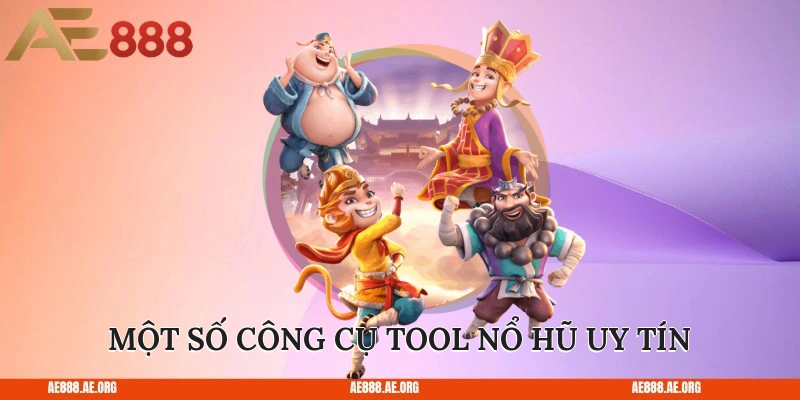 Một số công cụ tool nổ hũ uy tín