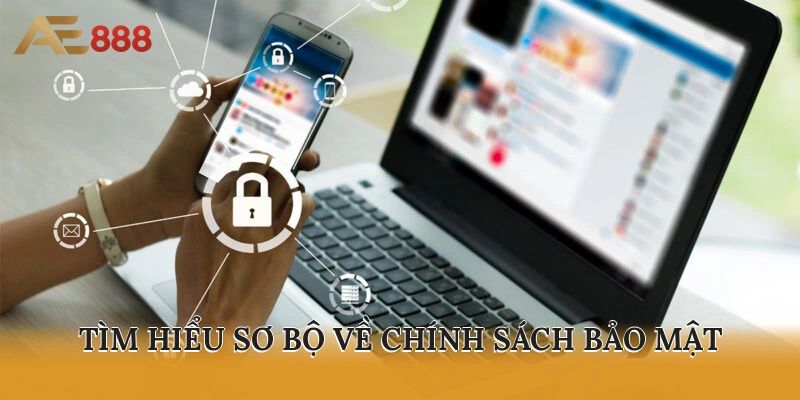 Tìm hiểu sơ bộ về chính sách bảo mật